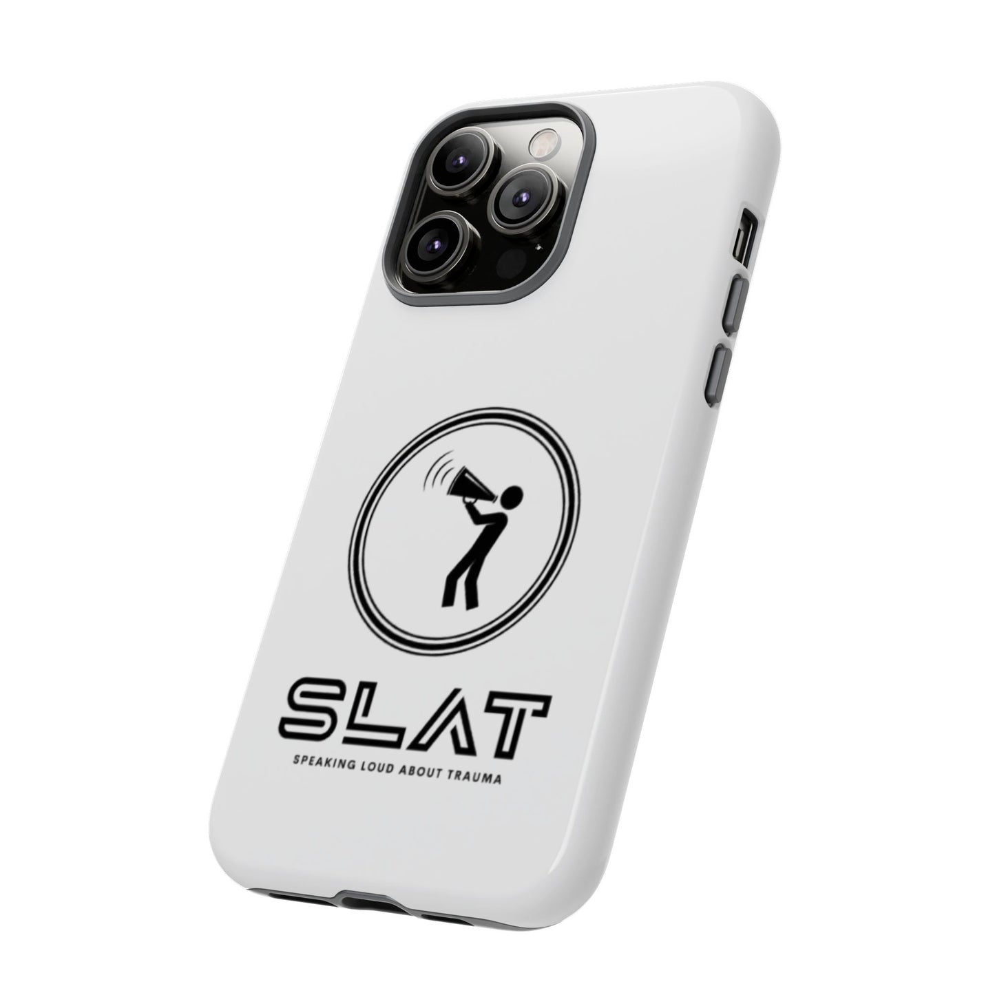 SLAT Tough Phone Case - Speak Loud About Trauma, Support Mental Health, Gift for Advocates, Durable and Stylish Cover, Unique Online Shop