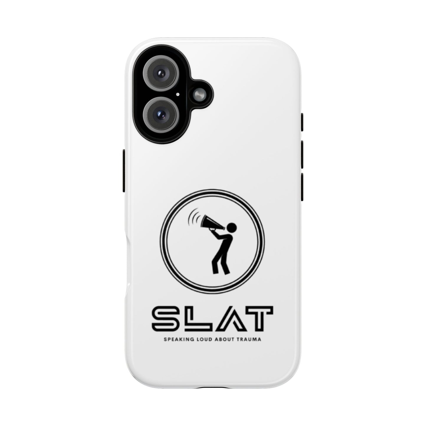 SLAT Tough Phone Case - Speak Loud About Trauma, Support Mental Health, Gift for Advocates, Durable and Stylish Cover, Unique Online Shop