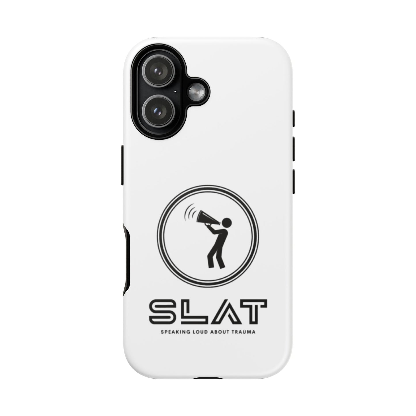 SLAT Tough Phone Case - Speak Loud About Trauma, Support Mental Health, Gift for Advocates, Durable and Stylish Cover, Unique Online Shop