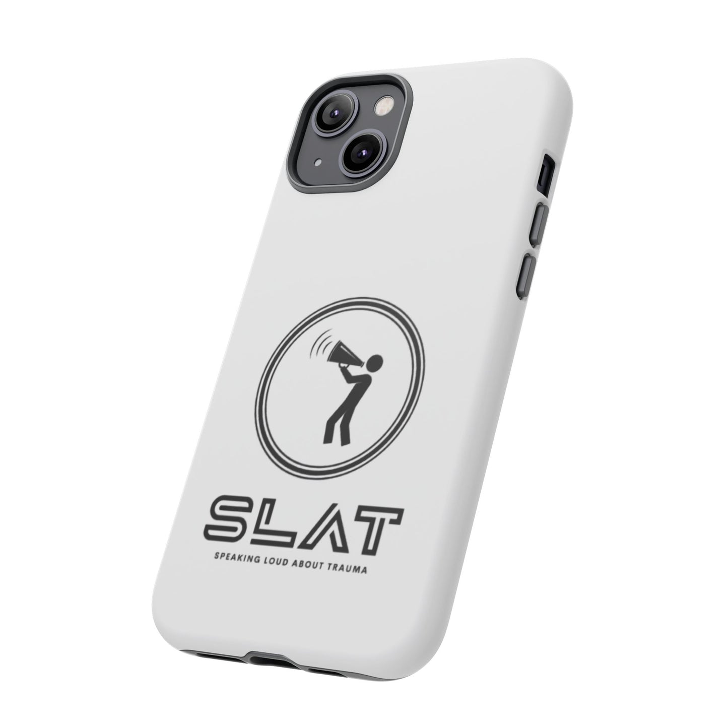 SLAT Tough Phone Case - Speak Loud About Trauma, Support Mental Health, Gift for Advocates, Durable and Stylish Cover, Unique Online Shop