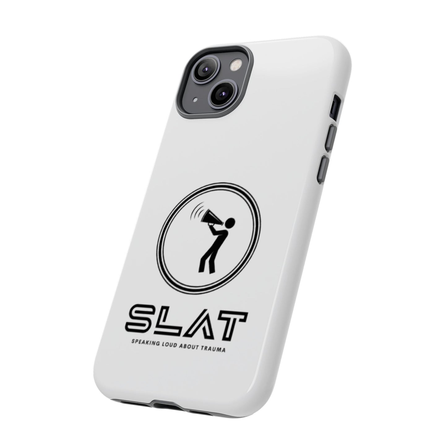 SLAT Tough Phone Case - Speak Loud About Trauma, Support Mental Health, Gift for Advocates, Durable and Stylish Cover, Unique Online Shop