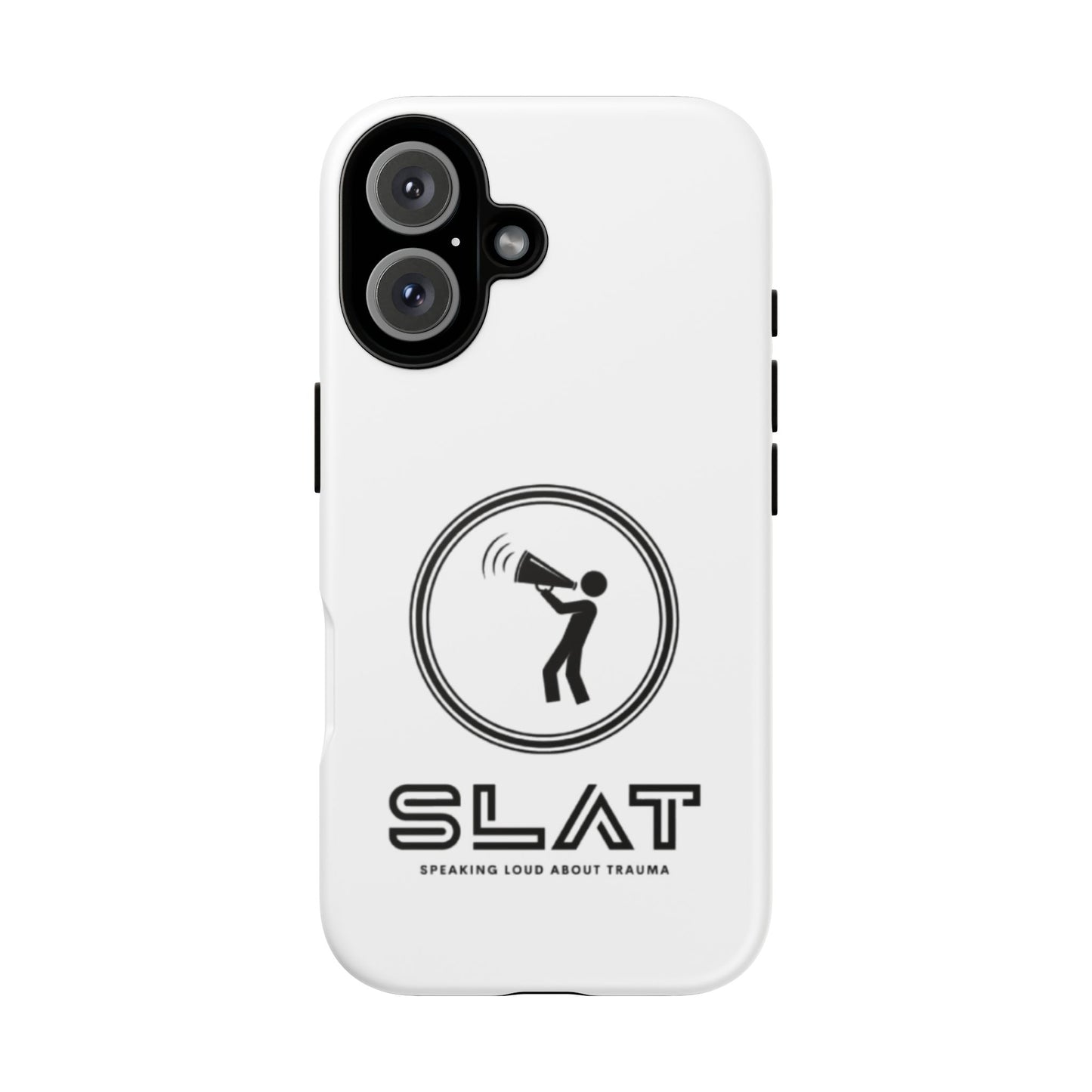 SLAT Tough Phone Case - Speak Loud About Trauma, Support Mental Health, Gift for Advocates, Durable and Stylish Cover, Unique Online Shop